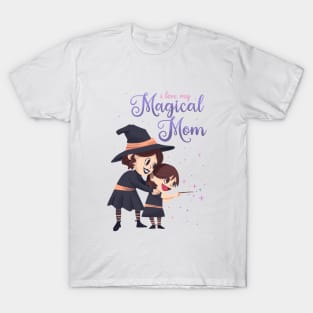 Spooky Witch Mother's Day - I love my Magical Mom T-Shirt